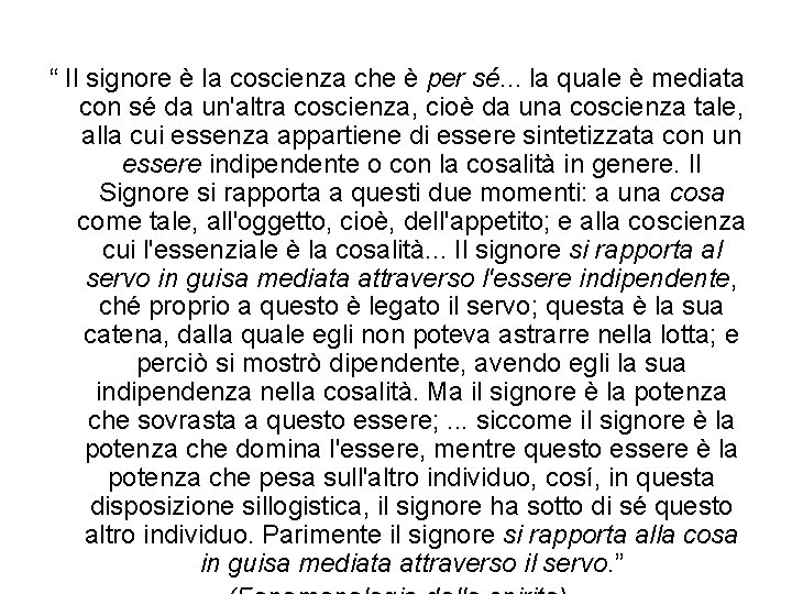 “ Il signore è la coscienza che è per sé. . . la quale