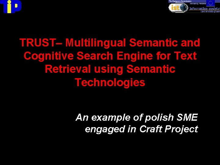  TRUST– Multilingual Semantic and Cognitive Search Engine for Text Retrieval using Semantic Technologies