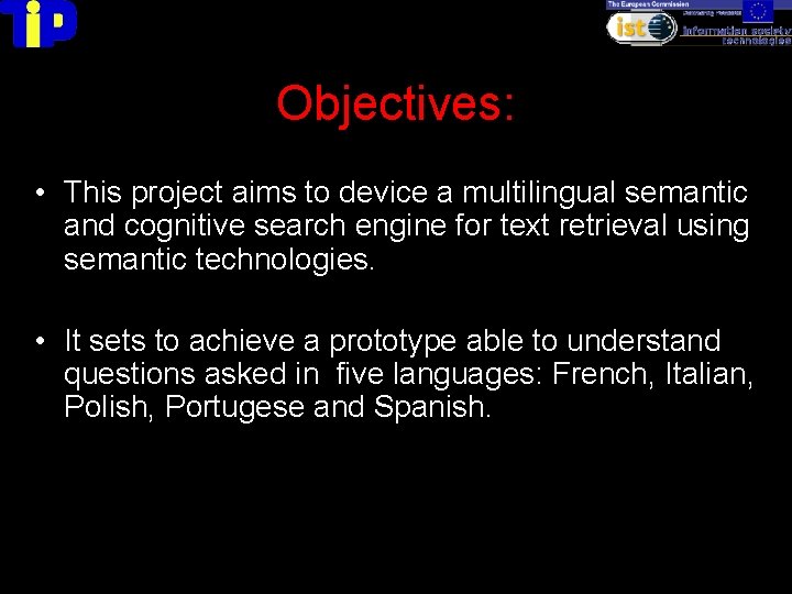 Objectives: • This project aims to device a multilingual semantic and cognitive search engine