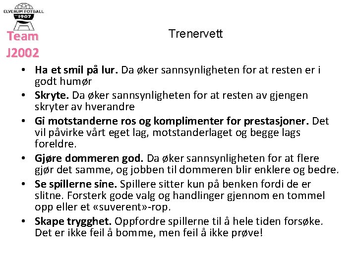 Team J 2002 Trenervett • Ha et smil på lur. Da øker sannsynligheten for
