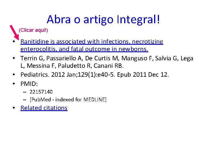 Abra o artigo Integral! (Clicar aqui!) • Ranitidine is associated with infections, necrotizing enterocolitis,
