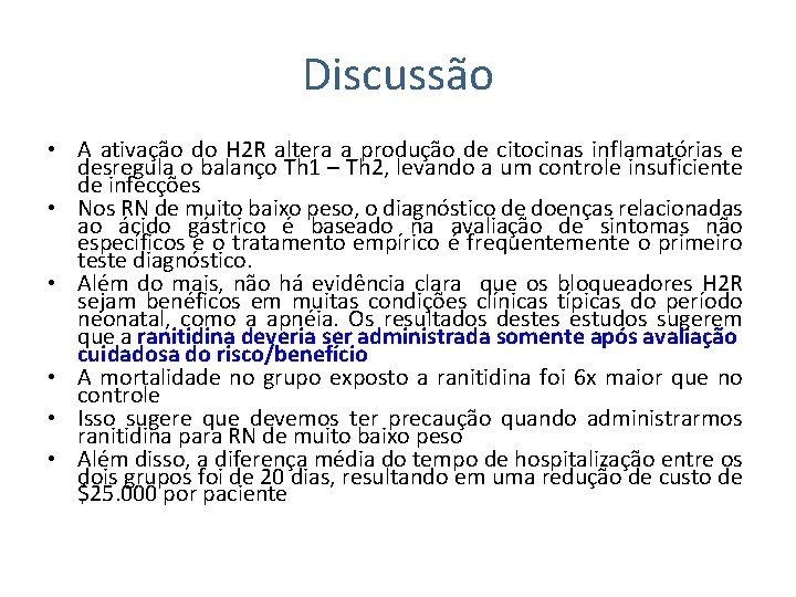 Discussão • A ativação do H 2 R altera a produção de citocinas inflamatórias