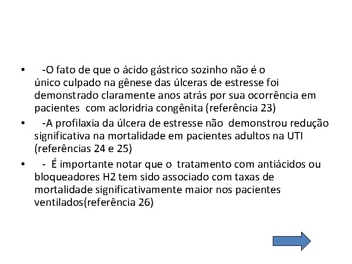  • -O fato de que o ácido gástrico sozinho não é o único