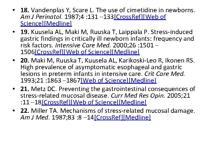  • 18. Vandenplas Y, Scare L. The use of cimetidine in newborns. Am