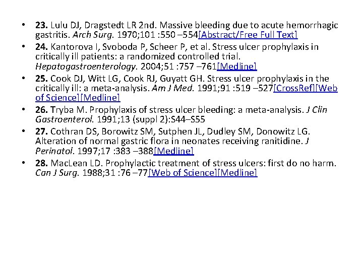  • 23. Lulu DJ, Dragstedt LR 2 nd. Massive bleeding due to acute