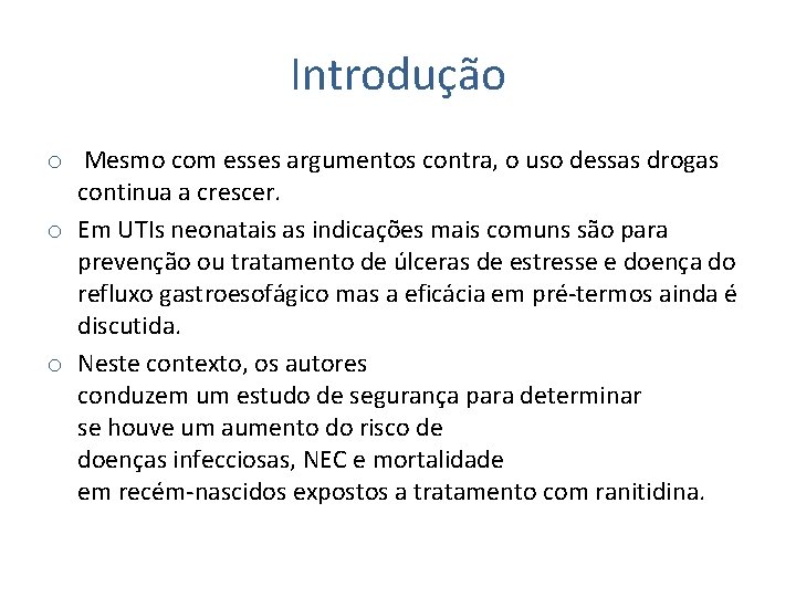 Introdução o Mesmo com esses argumentos contra, o uso dessas drogas continua a crescer.