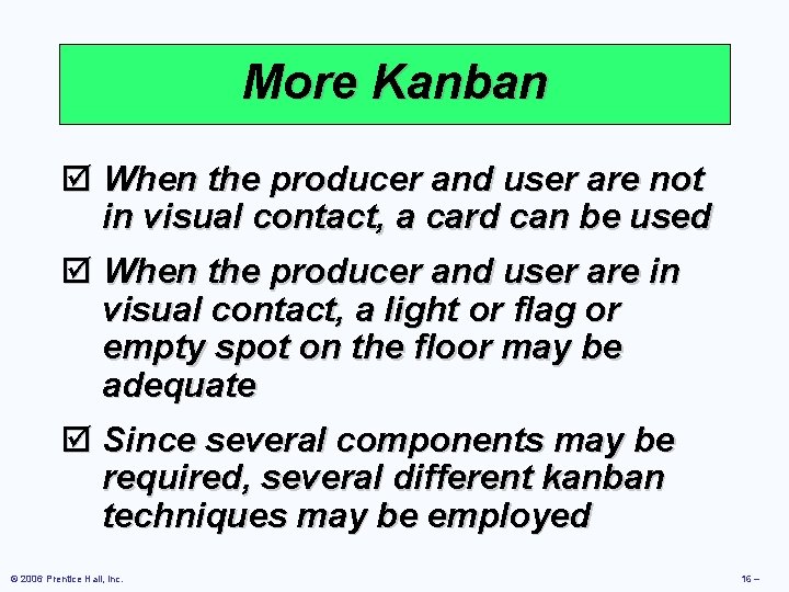 More Kanban þ When the producer and user are not in visual contact, a More Kanban þ When the producer and user are not in visual contact, a