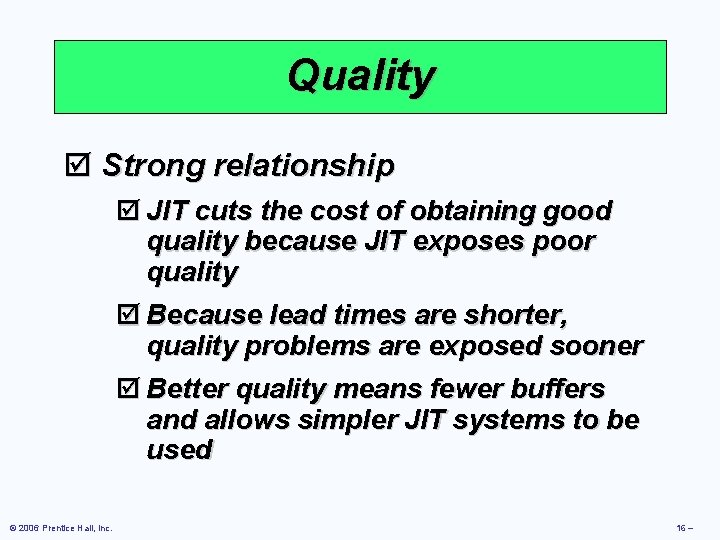 Quality þ Strong relationship þ JIT cuts the cost of obtaining good quality because Quality þ Strong relationship þ JIT cuts the cost of obtaining good quality because