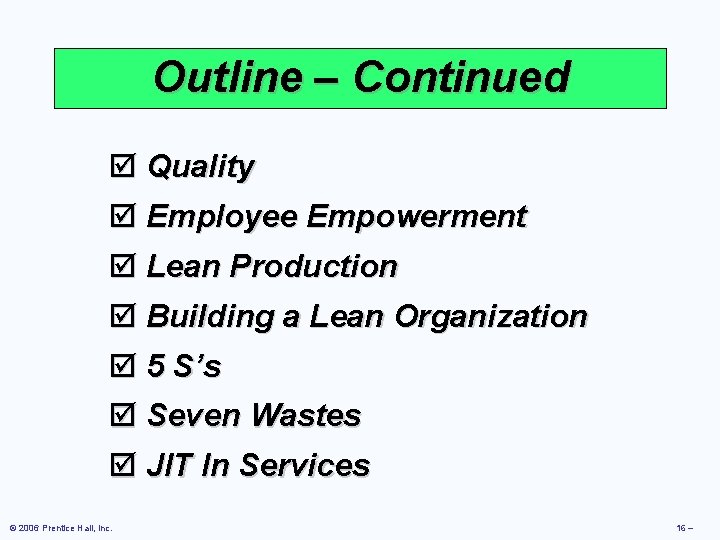 Outline – Continued þ Quality þ Employee Empowerment þ Lean Production þ Building a Outline – Continued þ Quality þ Employee Empowerment þ Lean Production þ Building a
