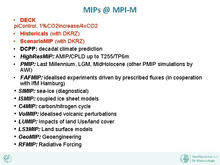 MIPs @ MPI-M ▪ DECK pi. Control, 1%CO 2 increase/4 x. CO 2 ▪