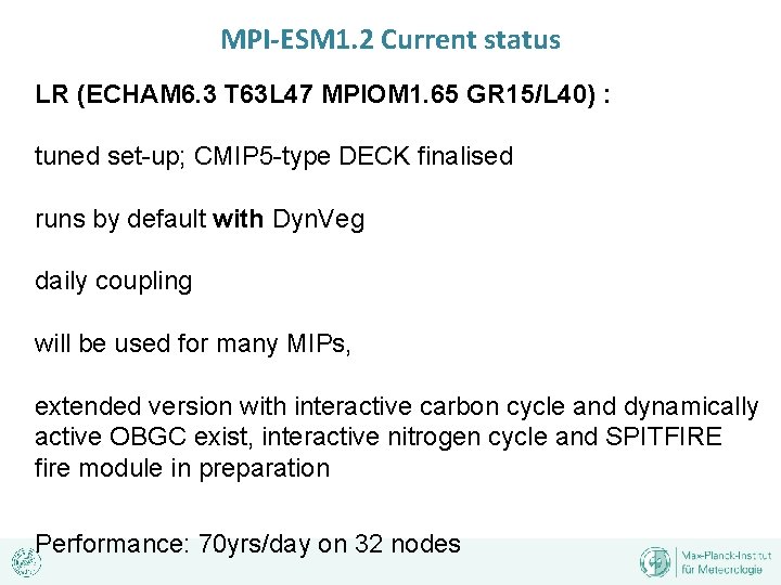 MPI-ESM 1. 2 Current status LR (ECHAM 6. 3 T 63 L 47 MPIOM