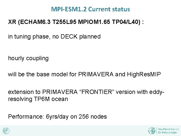 MPI-ESM 1. 2 Current status XR (ECHAM 6. 3 T 255 L 95 MPIOM