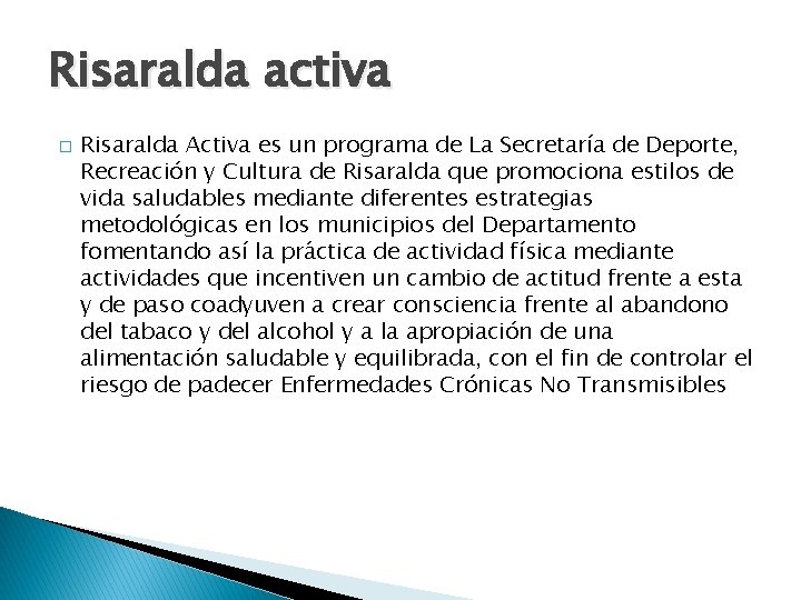 Risaralda activa � Risaralda Activa es un programa de La Secretaría de Deporte, Recreación