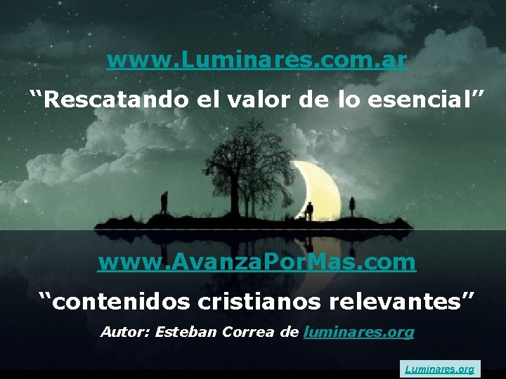 www. Luminares. com. ar “Rescatando el valor de lo esencial” www. Avanza. Por. Mas.