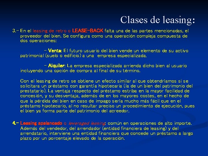 Clases de leasing: 3. - En el leasing de retro o LEASE-BACK falta una