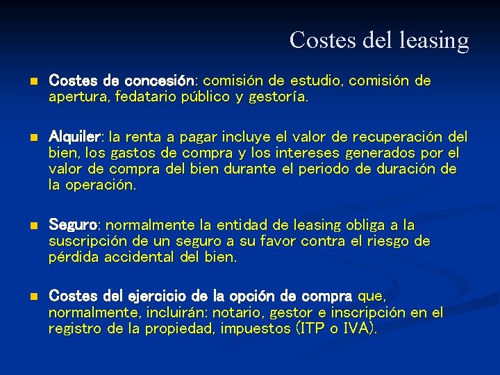 Costes del leasing n Costes de concesión: comisión de estudio, comisión de apertura, fedatario
