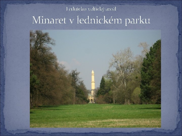 Lednicko-valtický areál Minaret v lednickém parku 7 