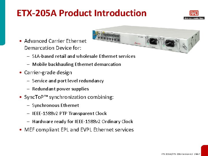 ETX-205 A Product Introduction • Advanced Carrier Ethernet Demarcation Device for: – SLA-based retail