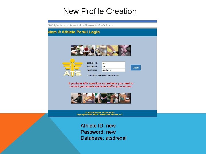 New Profile Creation Athlete ID: new Password: new Database: atsdrexel 