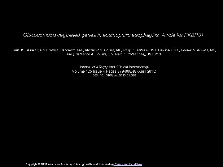 Glucocorticoid-regulated genes in eosinophilic esophagitis: A role for FKBP 51 Julie M. Caldwell, Ph.