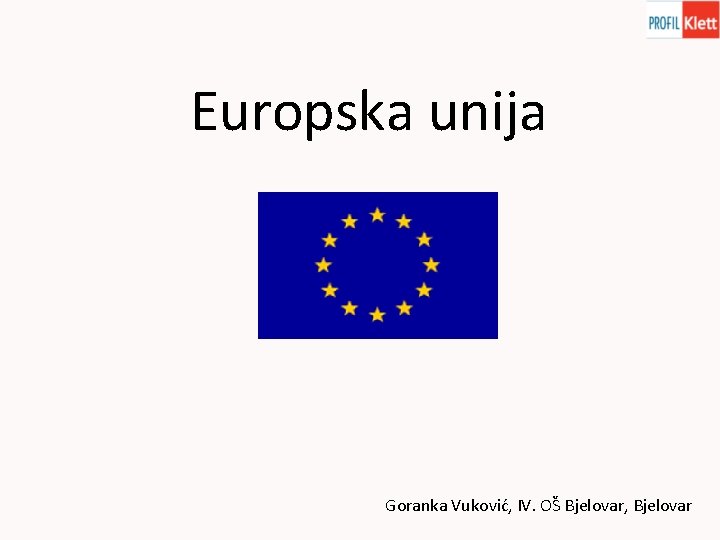Europska unija Goranka Vuković, IV. OŠ Bjelovar, Bjelovar 