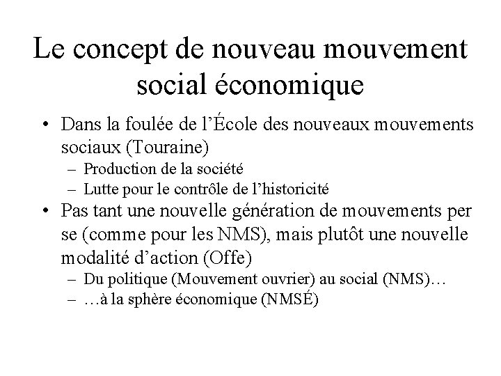 Le concept de nouveau mouvement social économique • Dans la foulée de l’École des