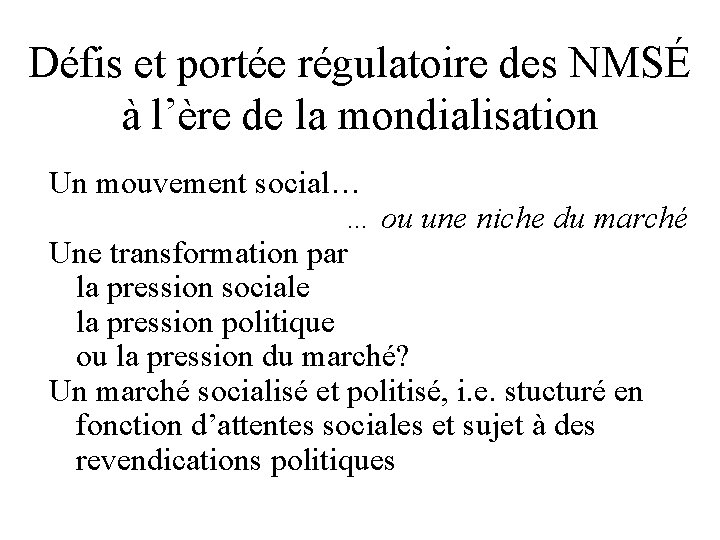Défis et portée régulatoire des NMSÉ à l’ère de la mondialisation Un mouvement social…