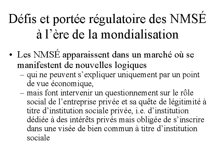 Défis et portée régulatoire des NMSÉ à l’ère de la mondialisation • Les NMSÉ