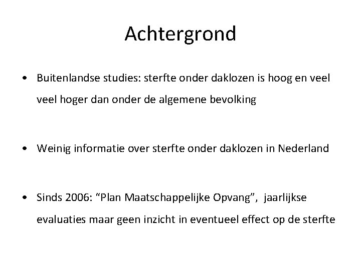 Achtergrond • Buitenlandse studies: sterfte onder daklozen is hoog en veel hoger dan onder