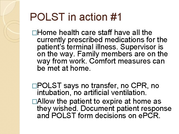 POLST in action #1 �Home health care staff have all the currently prescribed medications