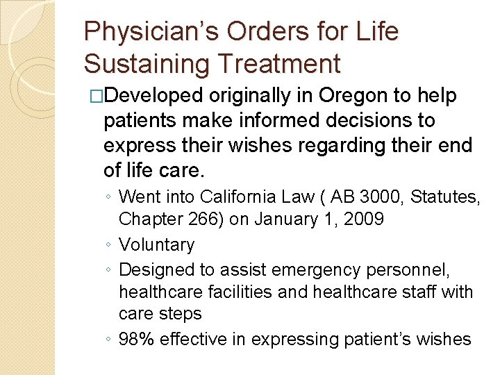 Physician’s Orders for Life Sustaining Treatment �Developed originally in Oregon to help patients make