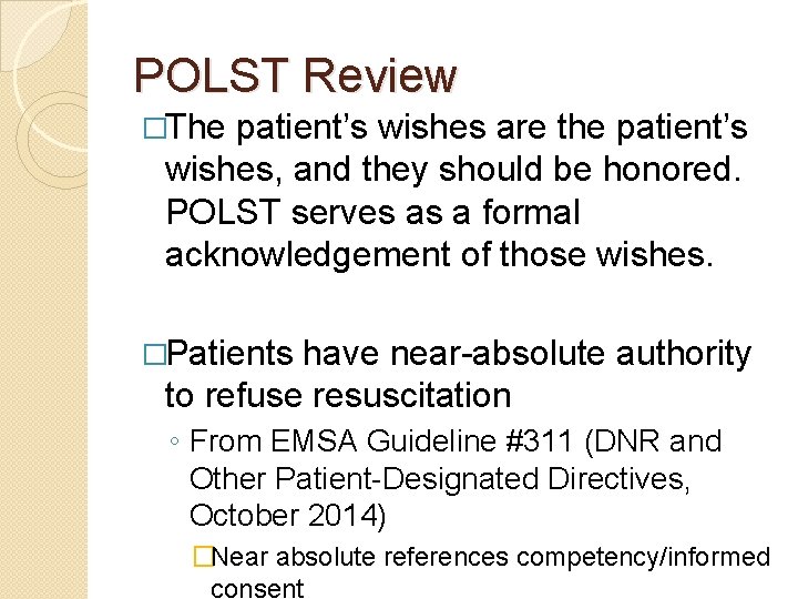 POLST Review �The patient’s wishes are the patient’s wishes, and they should be honored.