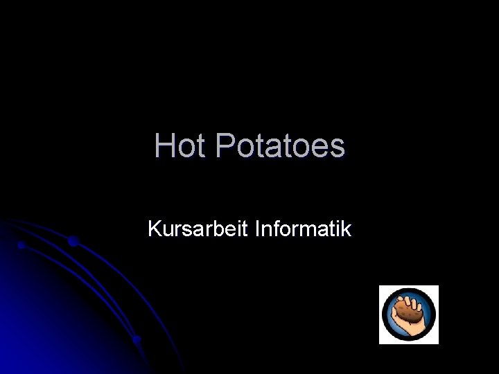 Hot Potatoes Kursarbeit Informatik 