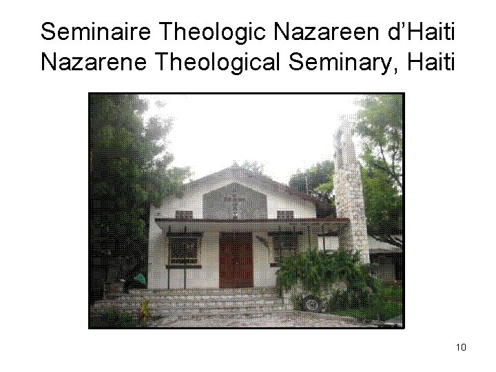 Seminaire Theologic Nazareen d’Haiti Nazarene Theological Seminary, Haiti 10 Seminaire Theologic Nazareen d’Haiti Nazarene Theological Seminary, Haiti 10