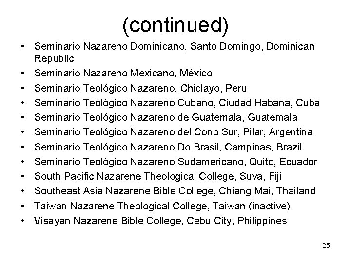 (continued) • Seminario Nazareno Dominicano, Santo Domingo, Dominican Republic • Seminario Nazareno Mexicano, México (continued) • Seminario Nazareno Dominicano, Santo Domingo, Dominican Republic • Seminario Nazareno Mexicano, México