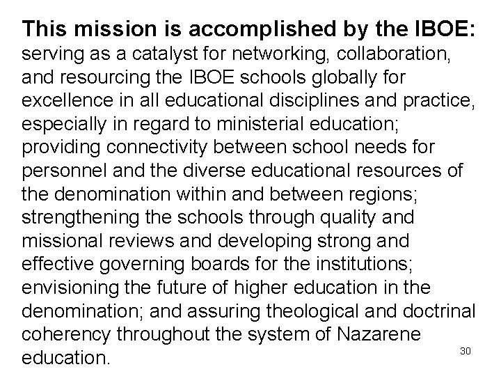 This mission is accomplished by the IBOE: serving as a catalyst for networking, collaboration, This mission is accomplished by the IBOE: serving as a catalyst for networking, collaboration,