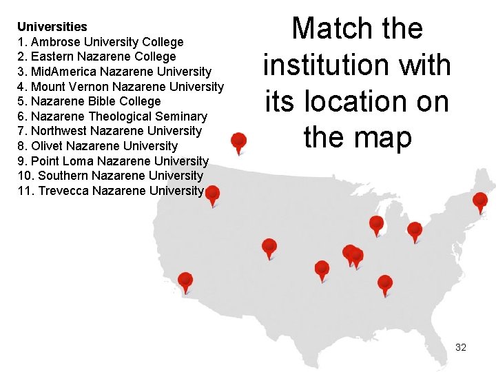 Universities 1. Ambrose University College 2. Eastern Nazarene College 3. Mid. America Nazarene University Universities 1. Ambrose University College 2. Eastern Nazarene College 3. Mid. America Nazarene University