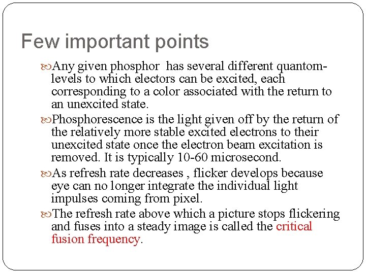 Few important points Any given phosphor has several different quantom- levels to which electors