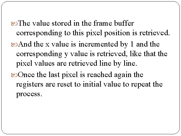  The value stored in the frame buffer corresponding to this pixel position is
