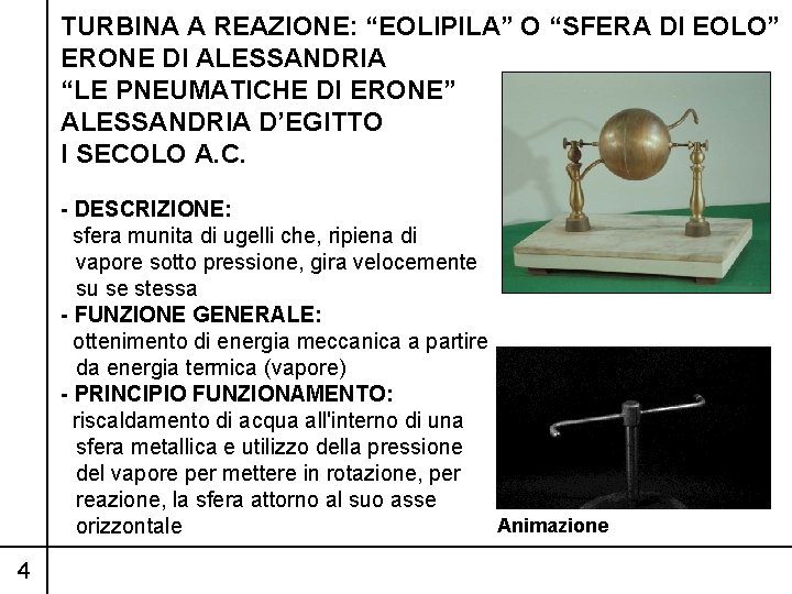 TURBINA A REAZIONE: “EOLIPILA” O “SFERA DI EOLO” ERONE DI ALESSANDRIA “LE PNEUMATICHE DI