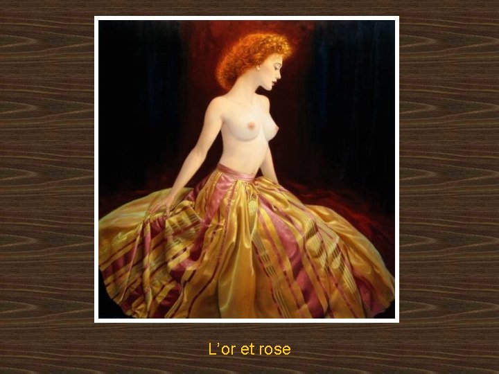 L’or et rose 