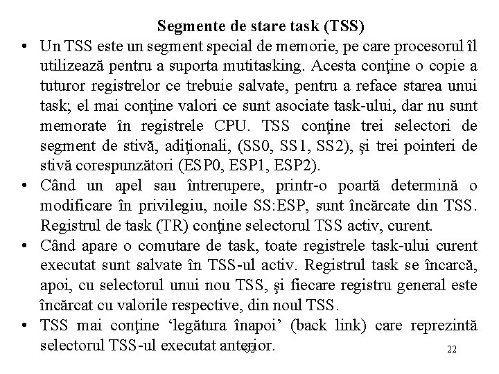 • • Segmente de stare task (TSS) Un TSS este un segment special • • Segmente de stare task (TSS) Un TSS este un segment special