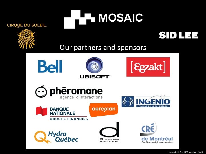 Our partners and sponsors Laurent SIMON, HEC Montréal, 2011 