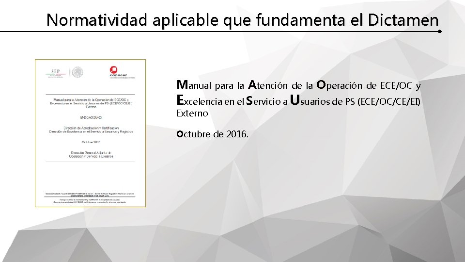 Normatividad aplicable que fundamenta el Dictamen Manual Atención de la Operación de ECE/OC y