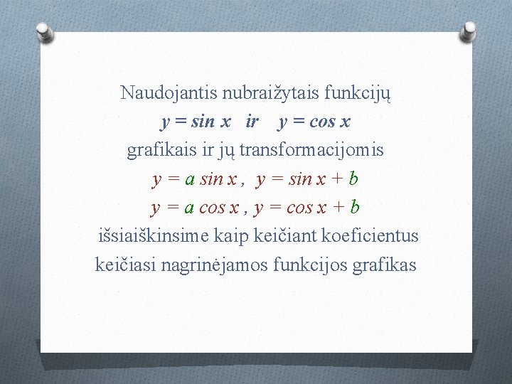 Naudojantis nubraižytais funkcijų y = sin x ir y = cos x grafikais ir