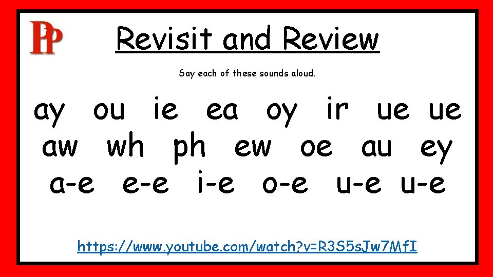 Revisit and Review Say each of these sounds aloud. ay ou ie ea oy Revisit and Review Say each of these sounds aloud. ay ou ie ea oy