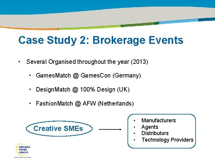 Title of the presentation | Date |0 Case Study 2: Brokerage Events • Several