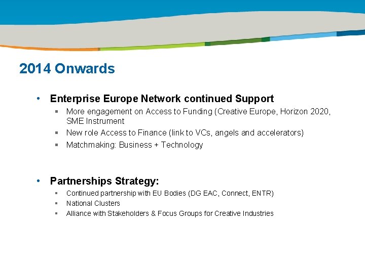 Title of the presentation | Date |0 2014 Onwards • Enterprise Europe Network continued