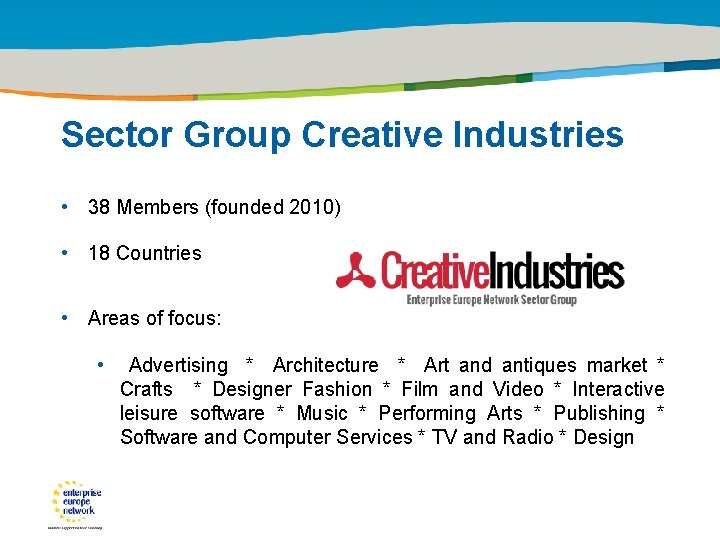 Title of the presentation | Date |0 Sector Group Creative Industries • 38 Members