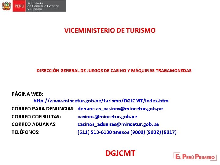 VICEMINISTERIO DE TURISMO DIRECCIÓN GENERAL DE JUEGOS DE CASINO Y MÁQUINAS TRAGAMONEDAS PÁGINA WEB:
